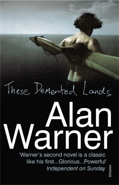 THESE DEMENTED LANDS | 9780099577911 | ALAN WARNER