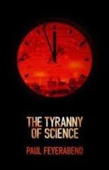 TYRANNY OF SCIENCE, THE | 9780745651903 | PAUL FEYERABEND
