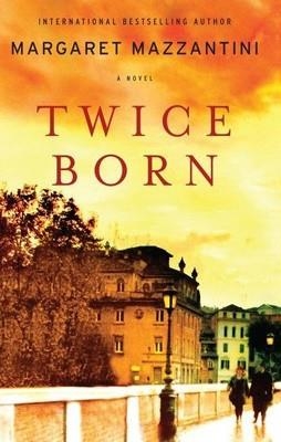 TWICE BORN | 9780670022687 | MARGARET MAZZANTINI