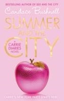 CARRIE DIARIES: SUMMER AND THE CITY | 9780007398591 | CANDACE BUSHNELL