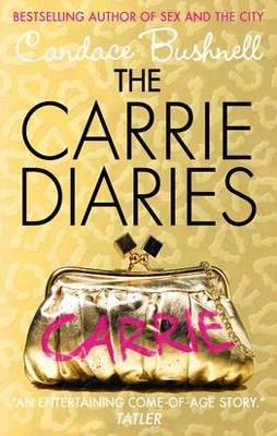 CARRIE DIARIES, THE | 9780007312078 | CANDACE BUSHNELL