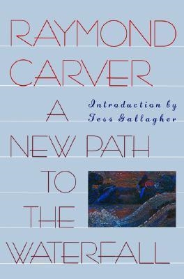 NEW PATH TO LIFE, A | 9780871133748 | RAYMOND CARVER