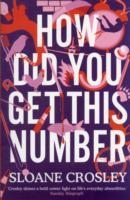 HOW DID YOU GET THIS NUMBER | 9781846272264 | SLOANE CROSLEY