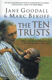 TEN TRUSTS, THE | 9780060556112 | JANE GOODALL