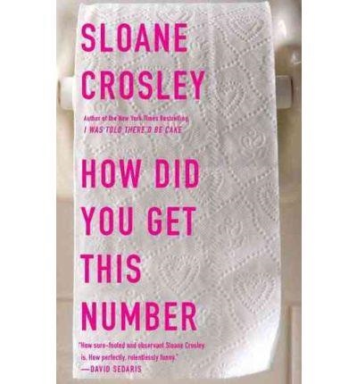 HOW DID YOU GET THIS NUMBER | 9781594485190 | SLOANE CROSLEY