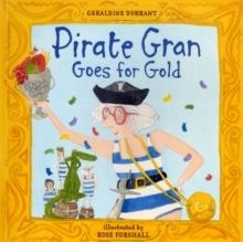 PIRATE GRAN GOES FOR GOLD | 9781906367480 | GERALDINE DURRANT