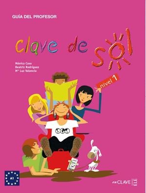 CLAVE DE SOL 1 - GUIA PARA EL PROFESOR 1 (A1) | 9788496942011 | CASO LARRACELETA, MóNICA/RODRíGUEZ LóPEZ, BEATRIZ/VALENCIA GONZáLEZ, Mª LUZ