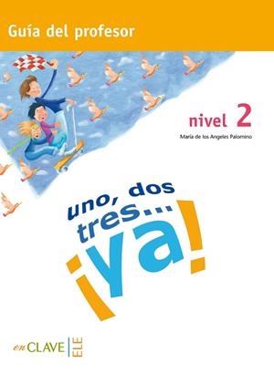 UNO, DOS, TRES...¡YA! 2 GUIA PROF | 9788496942561 | PALOMINO BRELL, MARÍA DE LOS ANGELES