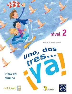 UNO, DOS, TRES... ¡YA! 2 LIBRO DEL ALUMNO+CD | 9788496942998 | PALOMINO, MARíA DE LOS ANGELES