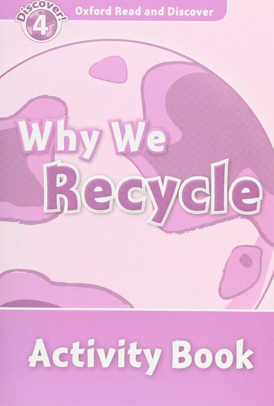 WHY WE RECYCLE ACTIVITY BOOK DISCOVER 4 A1/A2 | 9780194644549 | UNDRILL, FIONA