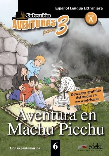 AVENTURA EN MACHU PICHU - A2 | 9788477115755 | Alfonso Santamarina