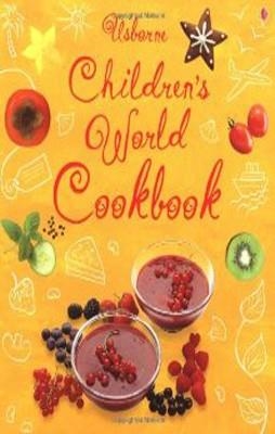 CHILDREN'S WORLD COOKBOOK | 9781409504986