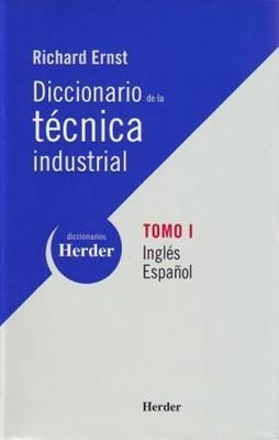DICCIONARIO TECNICA INDUSTRIAL TOMO I ENG>SPA | 9788425423937 | RICHARD ERNST