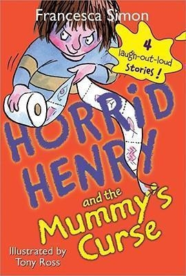 HORRID HENRY AND THE MUMMY'S CURSE | 9781402217760 | TONY ROSS