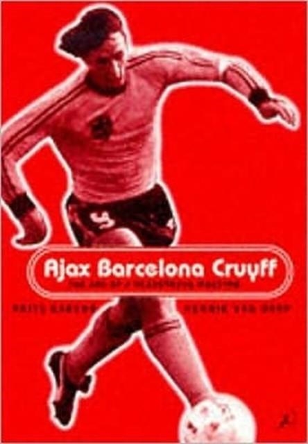 AJAX, BARCELONA, CRUYFF | 9780747543053 | DORP, H