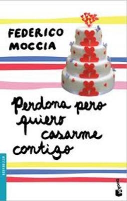 PERDONA PERO QUIERO CASARME CONTIGO | 9788408102793 | Moccia, Federico
