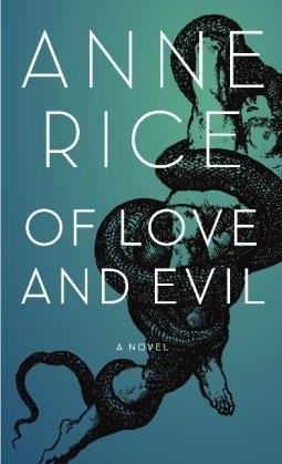 OF LOVE AND EVIL | 9780307742292 | ANNE RICE