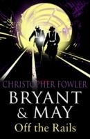 BRYANT AND MAY OFF THE RAILS | 9780553819700 | CHRISTOPHER FOWLER