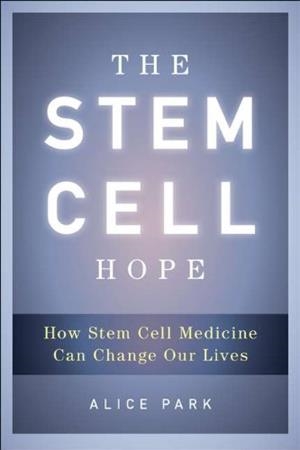 STEM CELL HOPE, THE | 9781594630781 | ALICE PARK