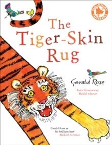 TIGER-SKIN RUG, THE | 9781408813034 | GERALD ROSE