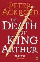 DEATH OF KING ARTHUR | 9780140455656 | PETER ACKROYD