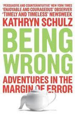 BEING WRONG | 9781846270741 | KATHRYN SCHULZ