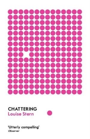 CHATTERING: STORIES | 9781847081773 | LOUISE STERN