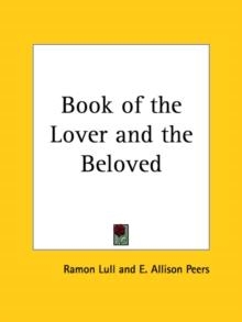 BOOK OF THE LOVER AND THE BELOVED | 9780766175525 | RAMON LLULL