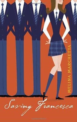 SAVING FRANCESCA | 9780375829833 | MELINA MARCHETTA