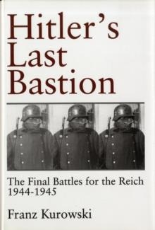 HITLER'S LAST BASTION | 9780764305481 | FRANZ KUROWSKI
