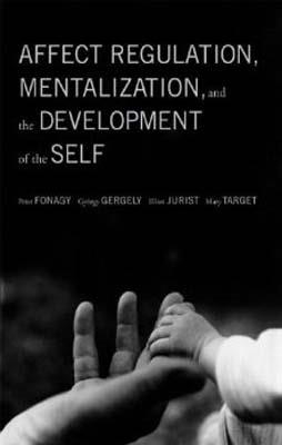 AFFECT REGULATION, MENTALIZATION AND DEVELOPMENT | 9781590511619 | PETER FONAGY