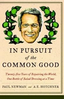 IN PURSUIT OF THE COMMON GOOD | 9780767929974 | PAUL NEWMAN
