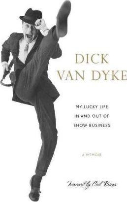 MY LUCKY LIFE IN AND OUT OF SHOW BUSINESS | 9780307592231 | DICK VAN DYKE