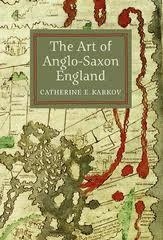 ART OF ANGLO-SAXON ENGLAND, THE | 9781843836285 | CATHERINE KARKOV