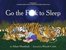 GO THE FUCK TO SLEEP | 9780857862655 | ADAM MANSBACH