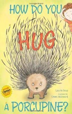 HOW DO YOU HUG A PORCUPINE? | 9781442412910 | LAURIE ISOP