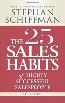25 SALES HABITS OF HIGHLY SUCCESSFUL SALESPEOPLE | 9781598697575 | STEPHAN SCHIFFAM
