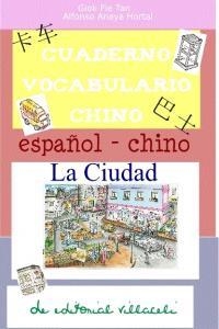 CUADERNO VOCABULARIO CHINO ESPAÑOL<>CHINO LACUIDAD | 9788495734648 | ALFONSO ANAYA HORTAL
