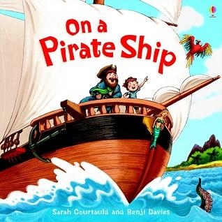 ON A PIRATE SHIP PB | 9781409535690 | ANNA MILBOURNE AND BENJI DAVIES