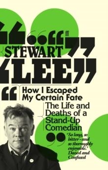HOW I ESCAPED MY CERTAIN FATE | 9780571254811 | STEWART LEE