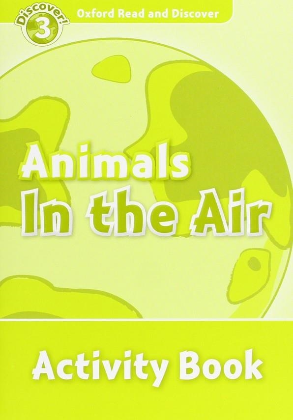 ANIMALS IN THE AIR ACTIVITY BOOK DISCOVER 3 A1 | 9780194643955 | QUINN, ROBERT