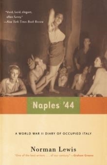 NAPLES '44:A WORLD WAR II DIARY OF OCCUPIED ITALY | 9780786714384 | NORMAN LEWIS