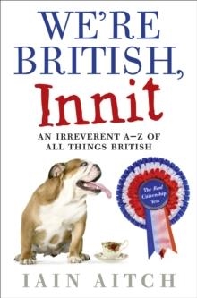 WE'RE BRITISH INNIT | 9780007365500 | IAIN AITCH