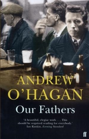 OUR FATHERS | 9780571201068 | O' HAGAN, A
