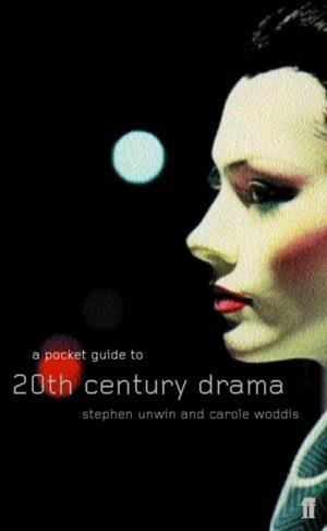 POCKET GUIDE TO 20TH CENTURY DRAMA, A | 9780571200146 | UNWIN, S