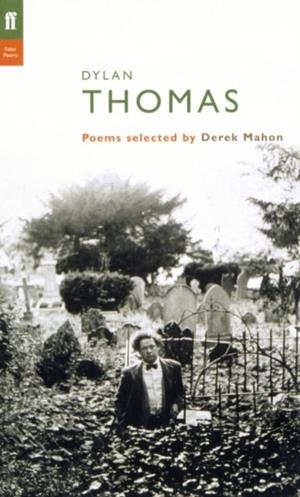 DYLAN THOMAS, POET TO POET | 9780571218349 | DEREK MAHON