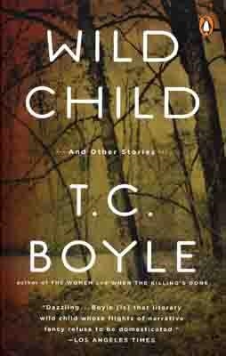 WILD CHILD | 9780143119005 | T.C. BOYLE