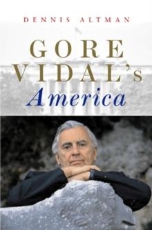 GORE VIDAL'S AMERICA | 9780745633633 | DENNIS ALTMAN