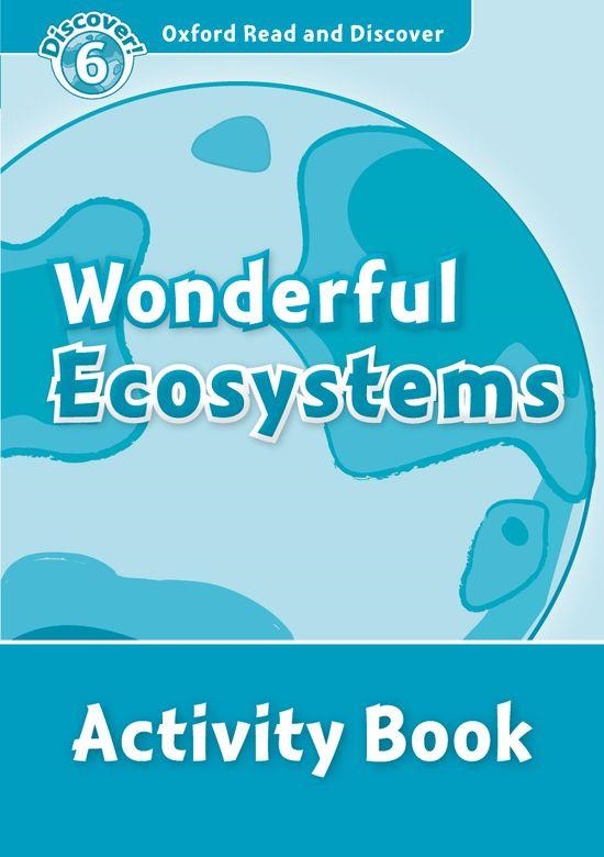 WONDERFUL ECOSYSTEMS ACTIVITY BOOK DISCOVER 6 B1 | 9780194645768 | SPILSBURY, LOUISE/SPILSBURY, RICHARD