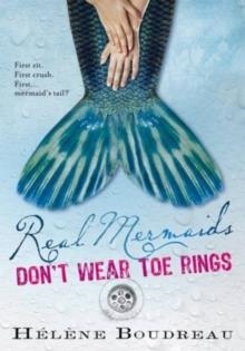REAL MERMAIDS DON'T WEAR TOE RINGS | 9781402244124 | HELENE BOUDREAU